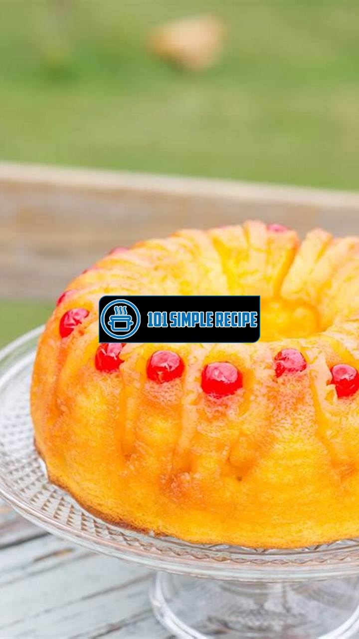 A Delicious Twist: Try This Amazing Bundt Cake Pineapple Upside Down Cake Recipe | 101 Simple Recipe