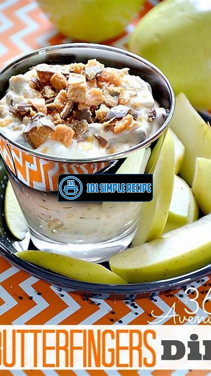 Delicious Butterfinger Dip Recipe: Indulge in this Sweet and Crunchy Treat | 101 Simple Recipe