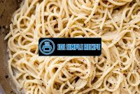Mastering the Easy Cacio e Pepe Recipe | 101 Simple Recipe
