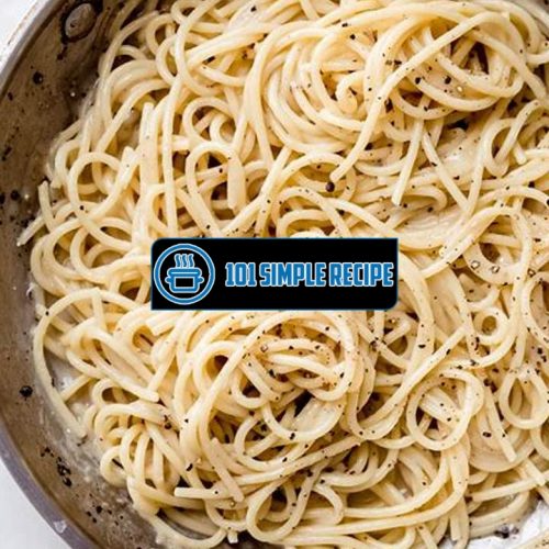 Elevate Your Pasta Game with Delicious Cacio e Pepe Recipes | 101 Simple Recipe