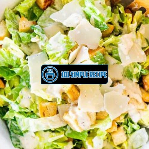 Create a Delicious Caesar Salad at Home | 101 Simple Recipe