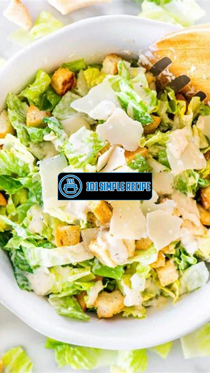 Create a Delicious Caesar Salad at Home | 101 Simple Recipe