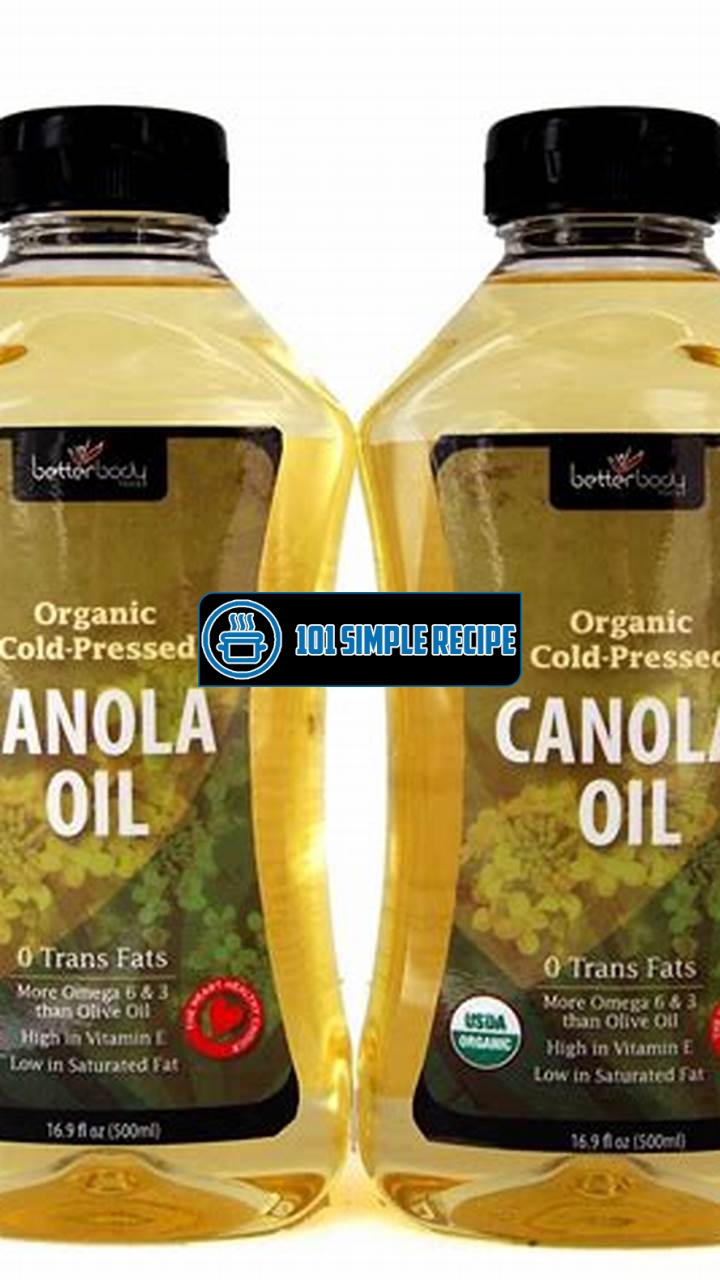 Discover the Rich Flavor of German Canola Oil | 101 Simple Recipe