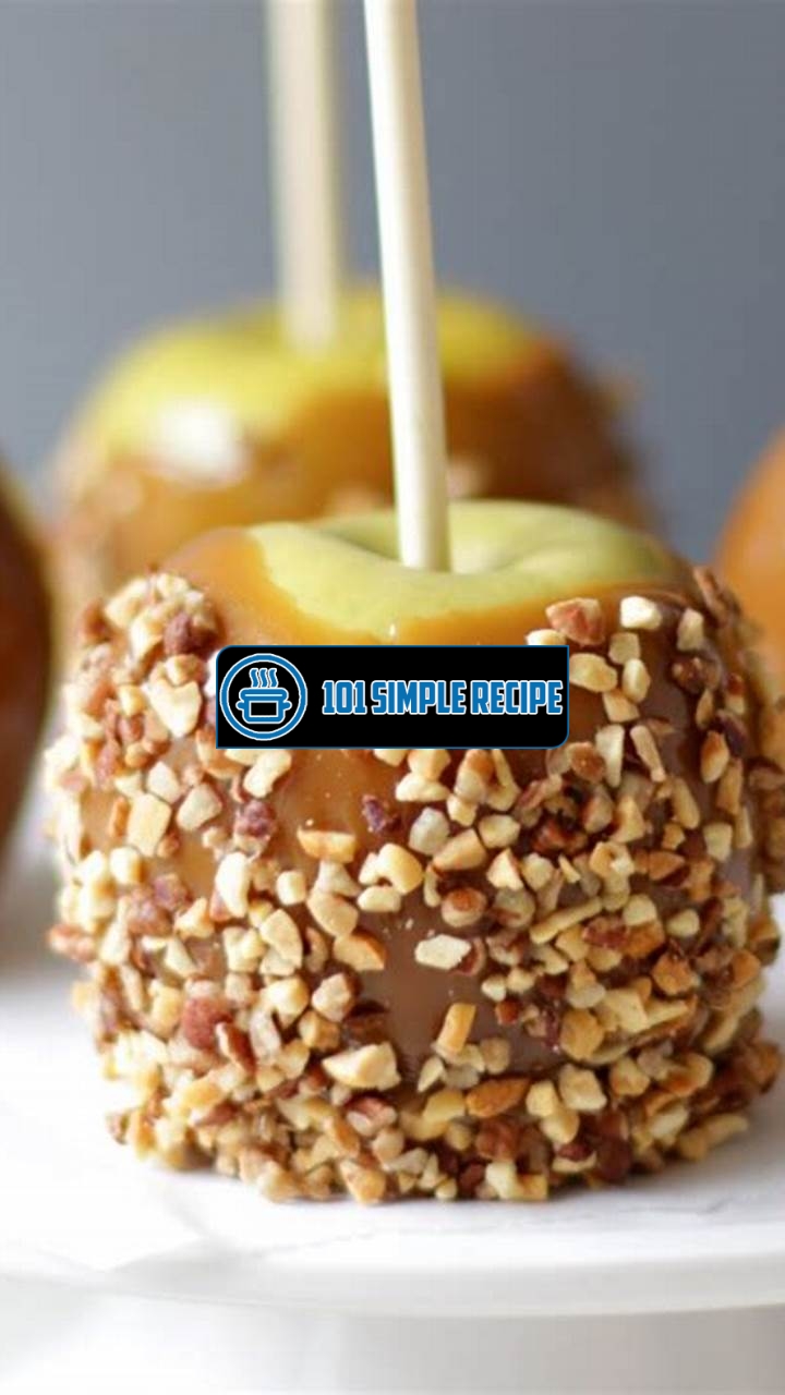 Delicious Homemade Caramel Apples: Easy Recipe to Try Today | 101 Simple Recipe