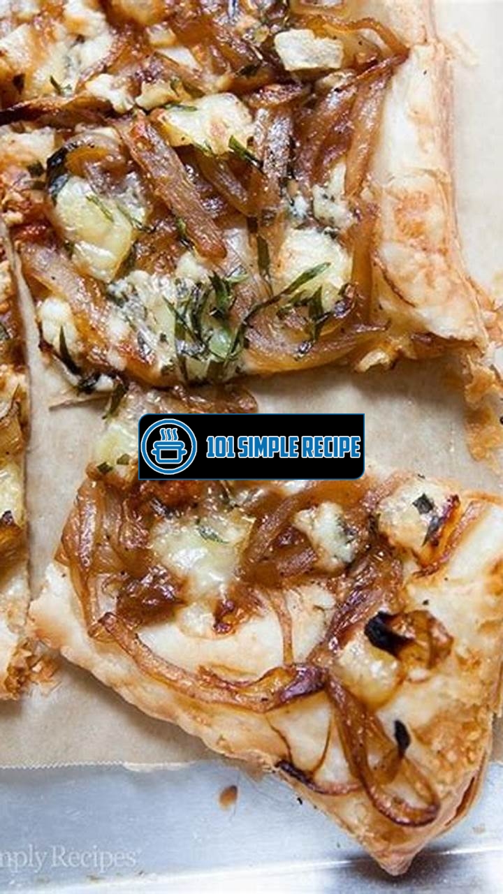 Caramelized Onion Tart with Gorgonzola and Brie | 101 Simple Recipe
