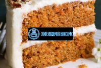 Create the Best Carrot Cake with this Recipe Collection | 101 Simple Recipe
