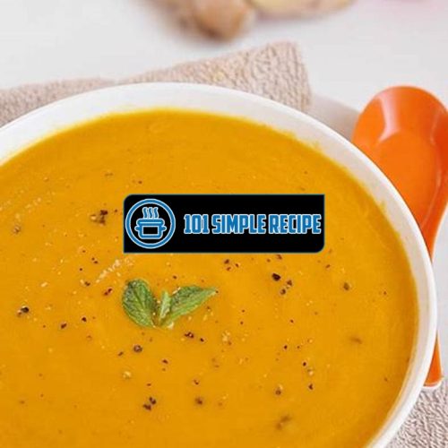 Delicious Carrot Ginger Soup Recipe | 101 Simple Recipe