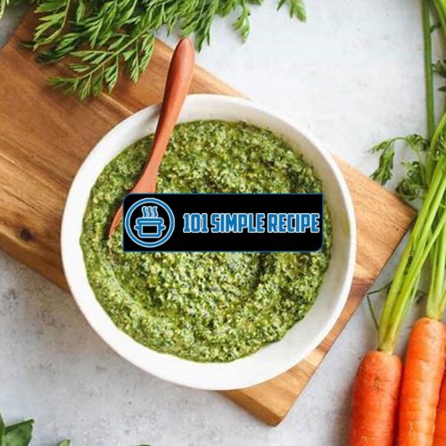 Delicious Vegan Carrot Top Pesto Recipe | 101 Simple Recipe