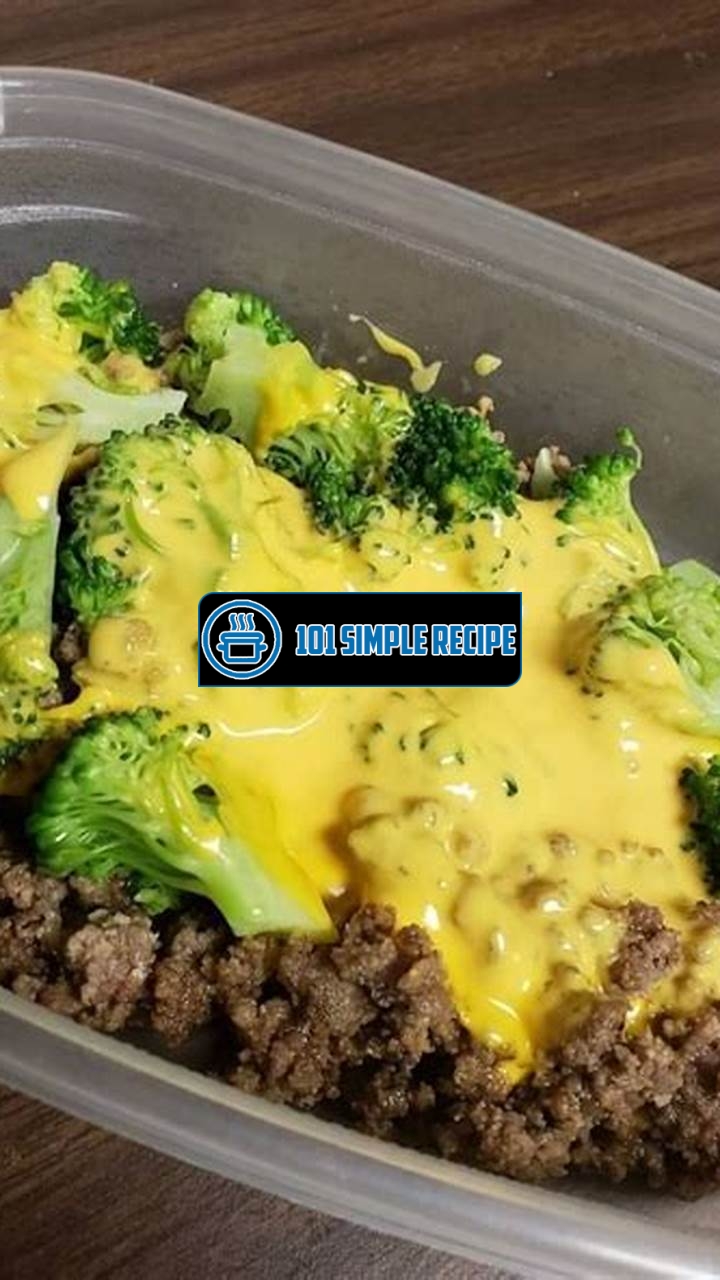 Delicious Cheesy Broccoli with Ground Beef Keto Recipe | 101 Simple Recipe