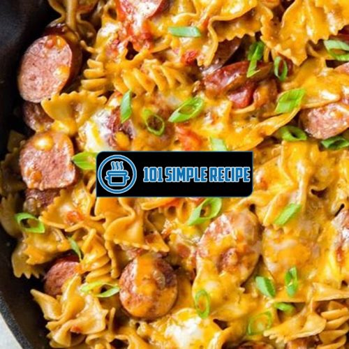 Deliciously Cheesy Smoked Sausage Pasta: A Flavorful Delight | 101 Simple Recipe