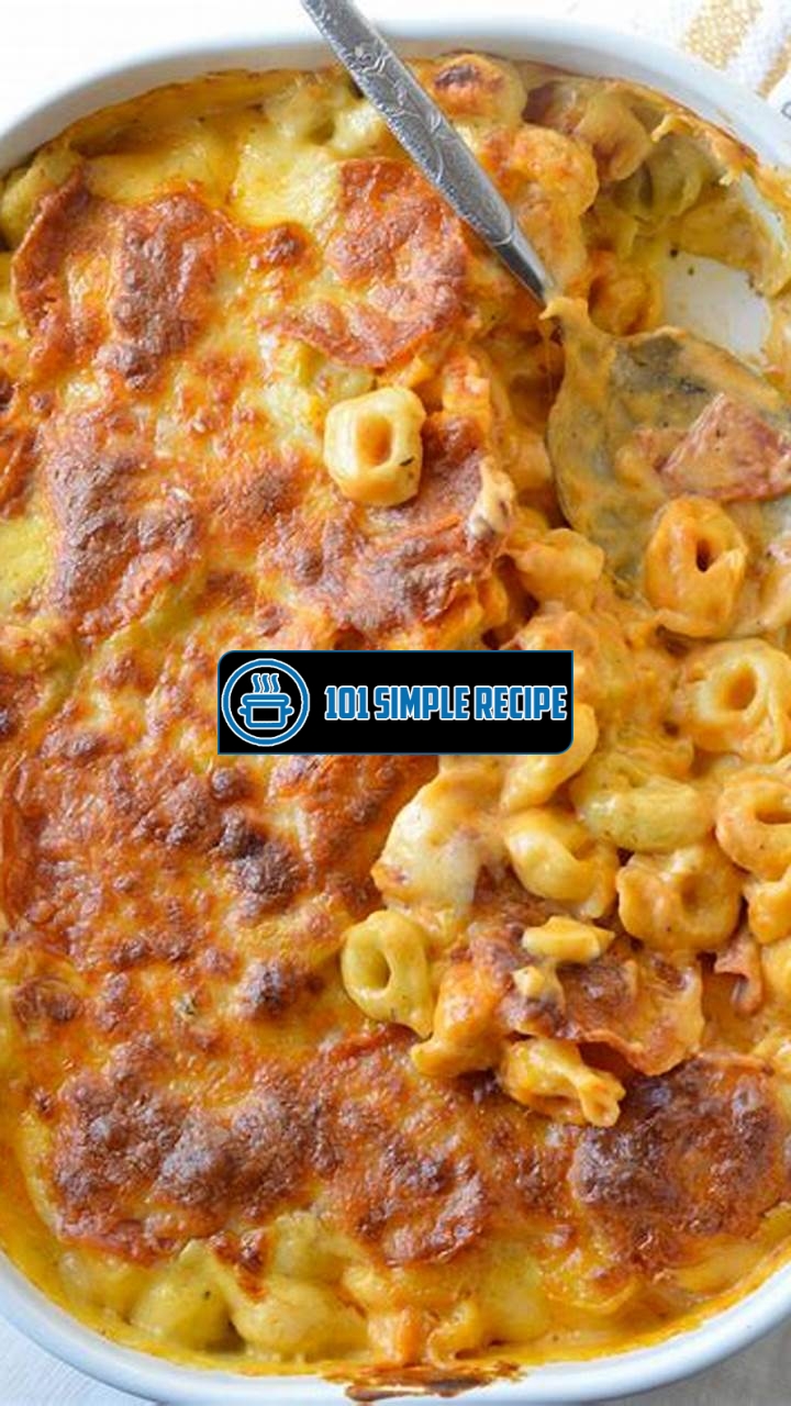 Deliciously Cheesy Tortellini Casserole Recipe | 101 Simple Recipe