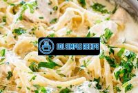 Delicious Homemade Chicken Alfredo Recipe for Pasta Lovers | 101 Simple Recipe