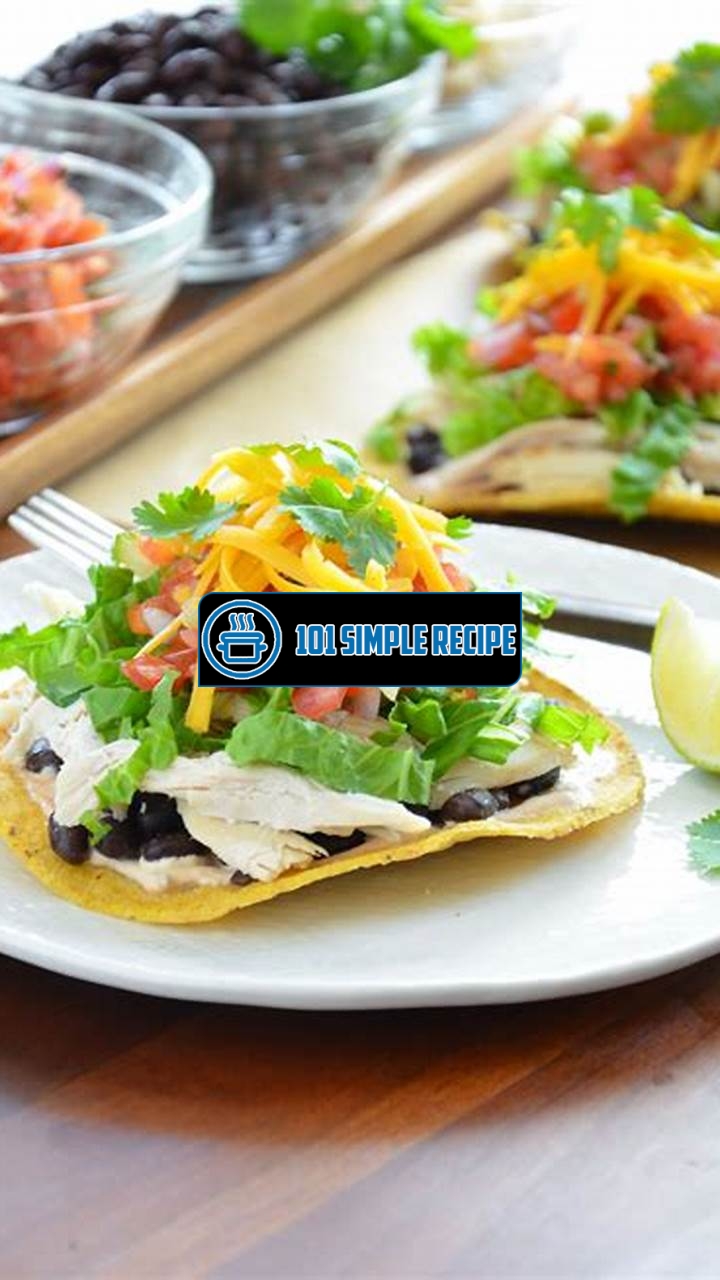 Delicious Chicken and Black Bean Tostadas by MyFitnessPal | 101 Simple Recipe