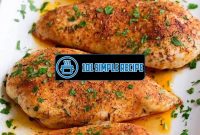 Delicious Chicken Breast Bake Recipes for Dinner | 101 Simple Recipe