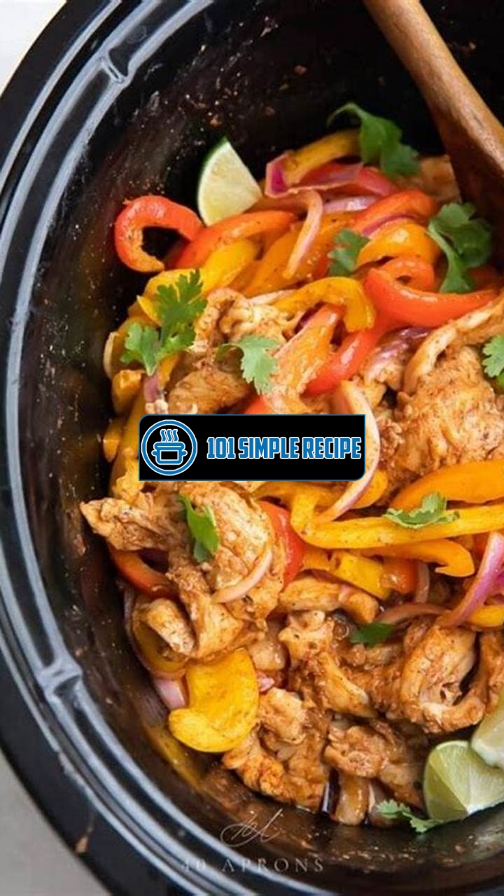 Delicious Crockpot Chicken Fajitas for Tasty Meals | 101 Simple Recipe