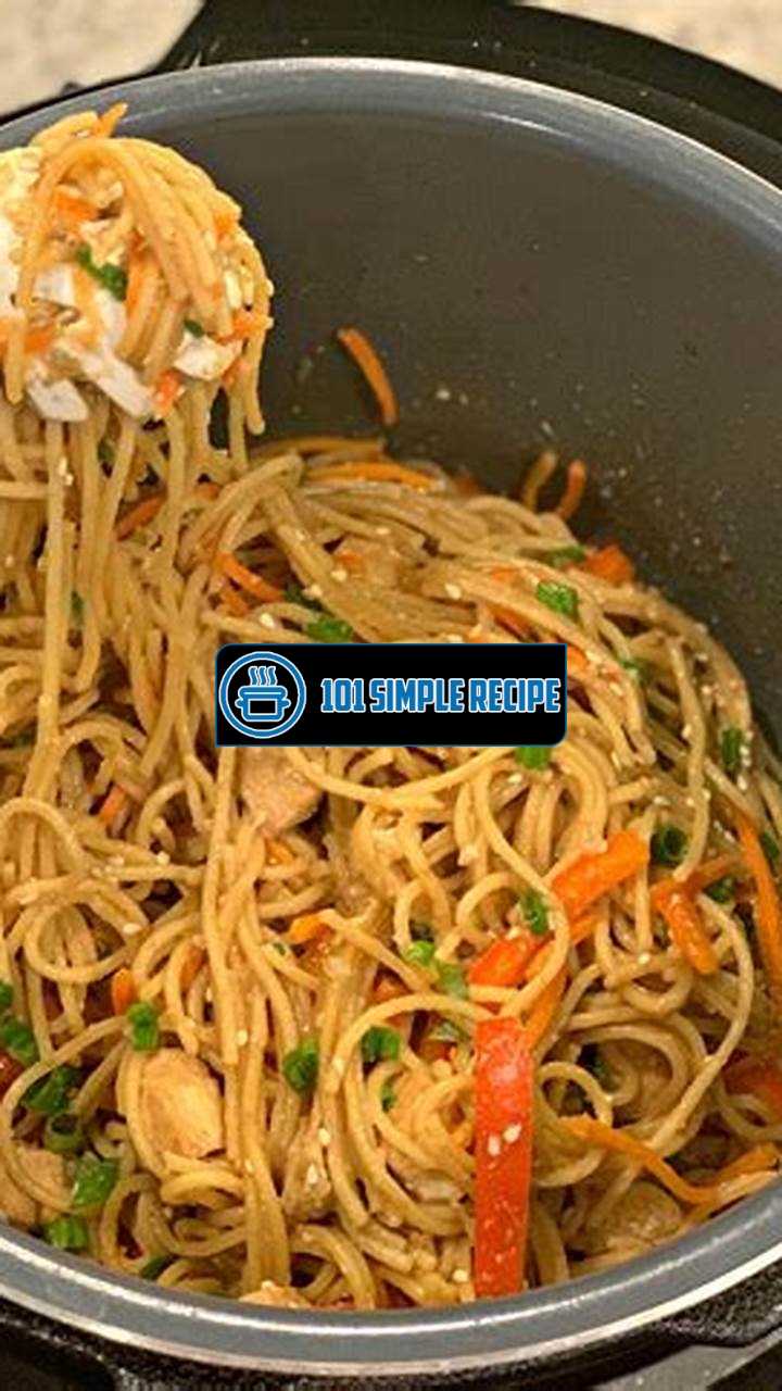 Delicious Chicken Lo Mein Made Easy in an Instant Pot | 101 Simple Recipe
