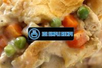 Master the Art of Creating Easy Chicken Pot Pies | 101 Simple Recipe