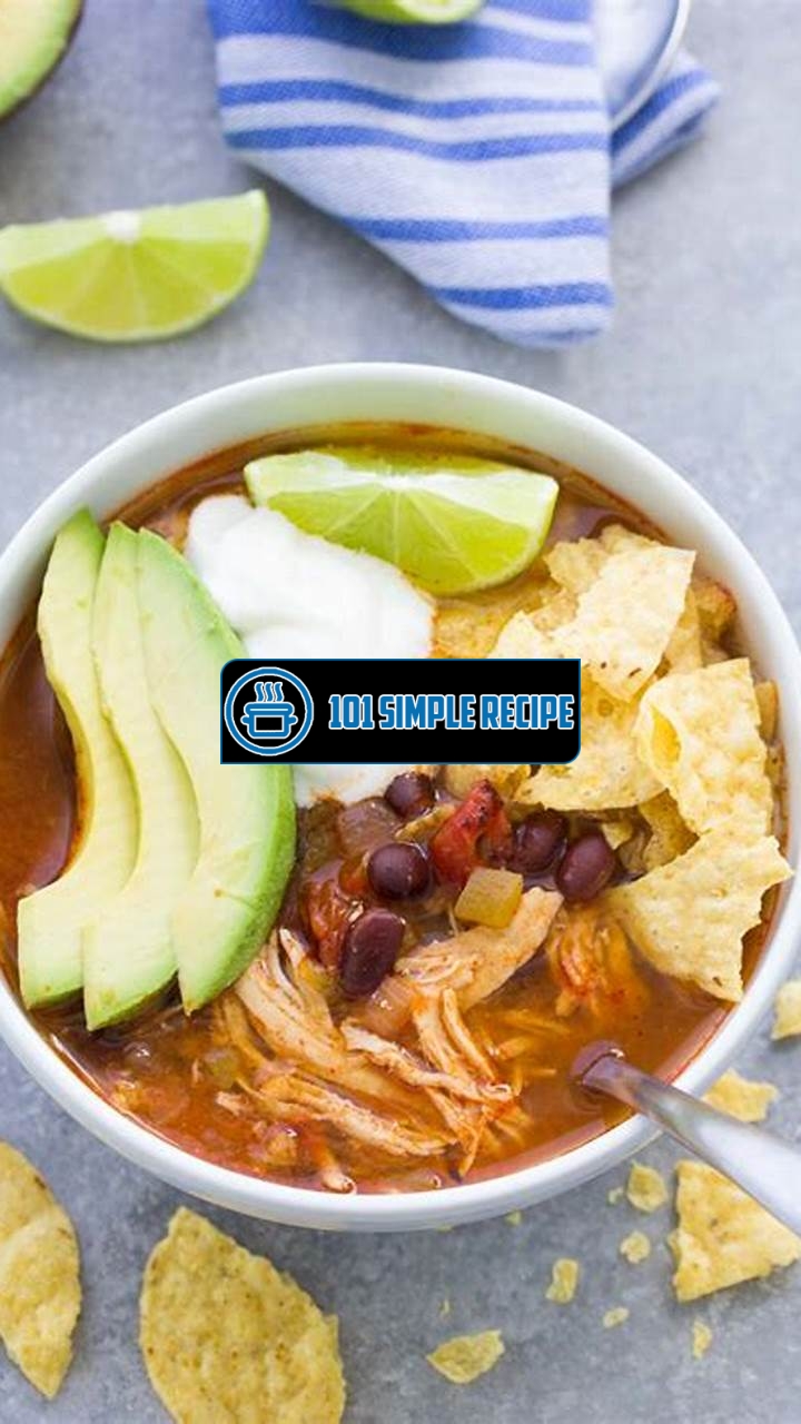 Elevate Your Instant Pot Game with Chicken Tortilla Soup Recipe | 101 Simple Recipe