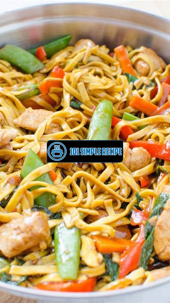 Elevate Your Chinese Cuisine with an Easy Chicken Lo Mein Recipe | 101 Simple Recipe