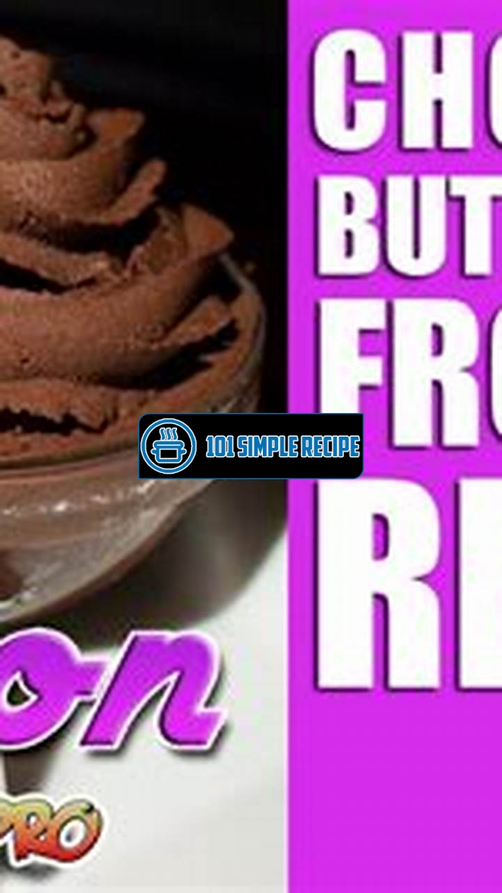 The Perfect Chocolate Buttercream Frosting Recipe | 101 Simple Recipe
