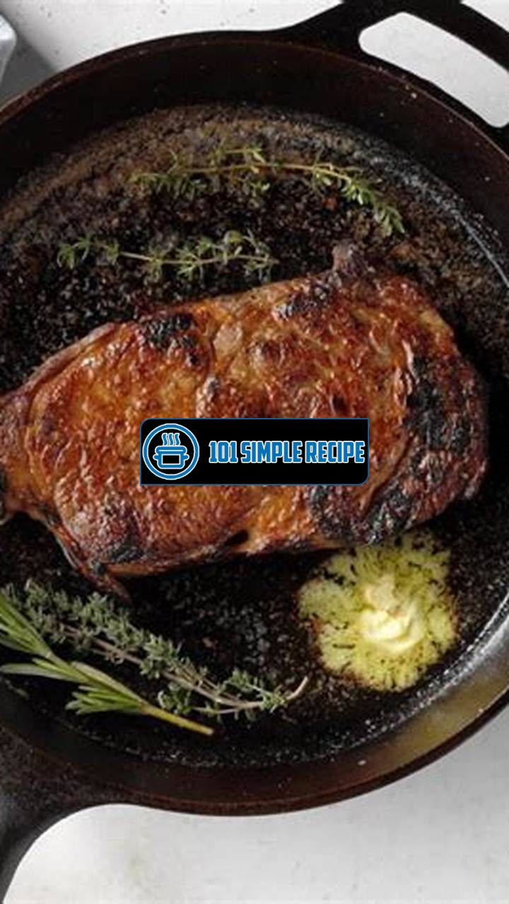 Master the Art of Cooking Steak in a Cast Iron Skillet | 101 Simple Recipe