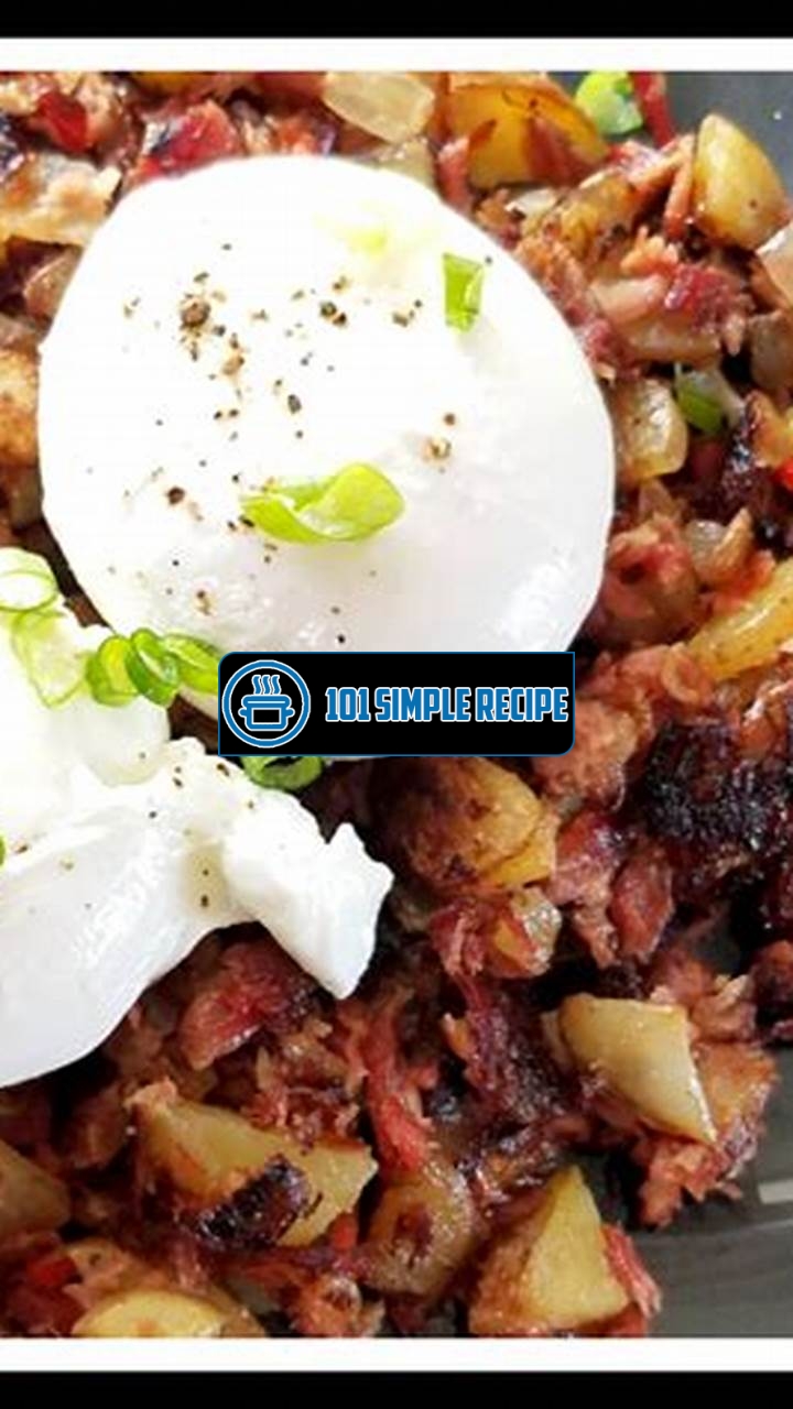 Delicious Corned Beef Hash and Poached Eggs Recipe | 101 Simple Recipe