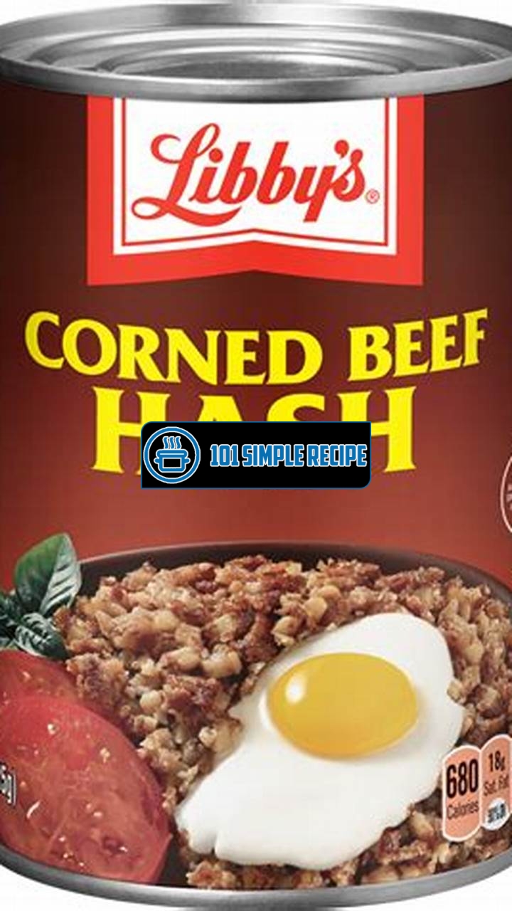 Bring Out the Best Flavor with Corned Beef Hash Can | 101 Simple Recipe