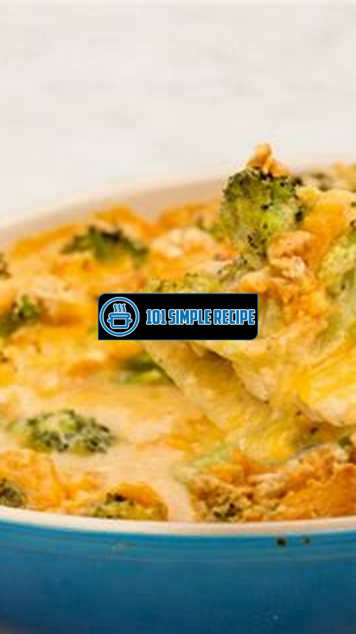 Delicious Broccoli Cheddar Chicken Casserole Recipe | 101 Simple Recipe