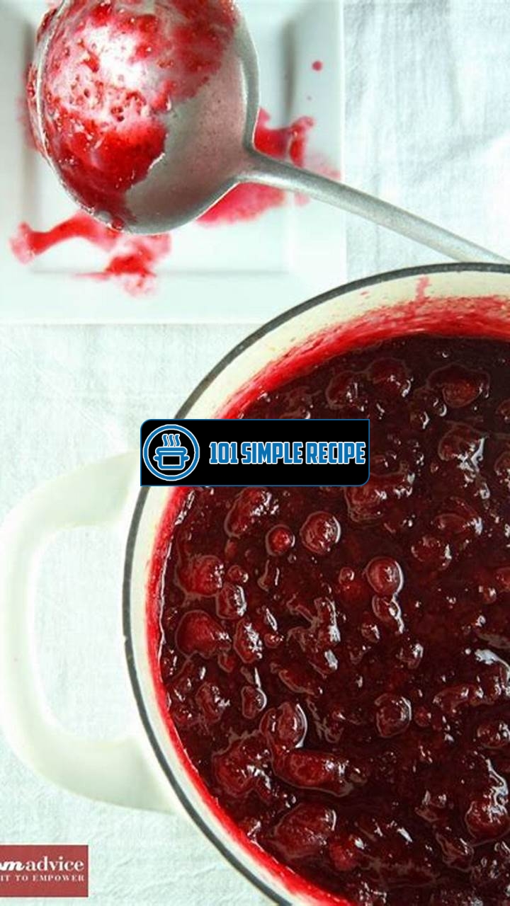 Enhance Your Holiday Feast with Cranberry Sauce with Brandy and Orange Zest | 101 Simple Recipe