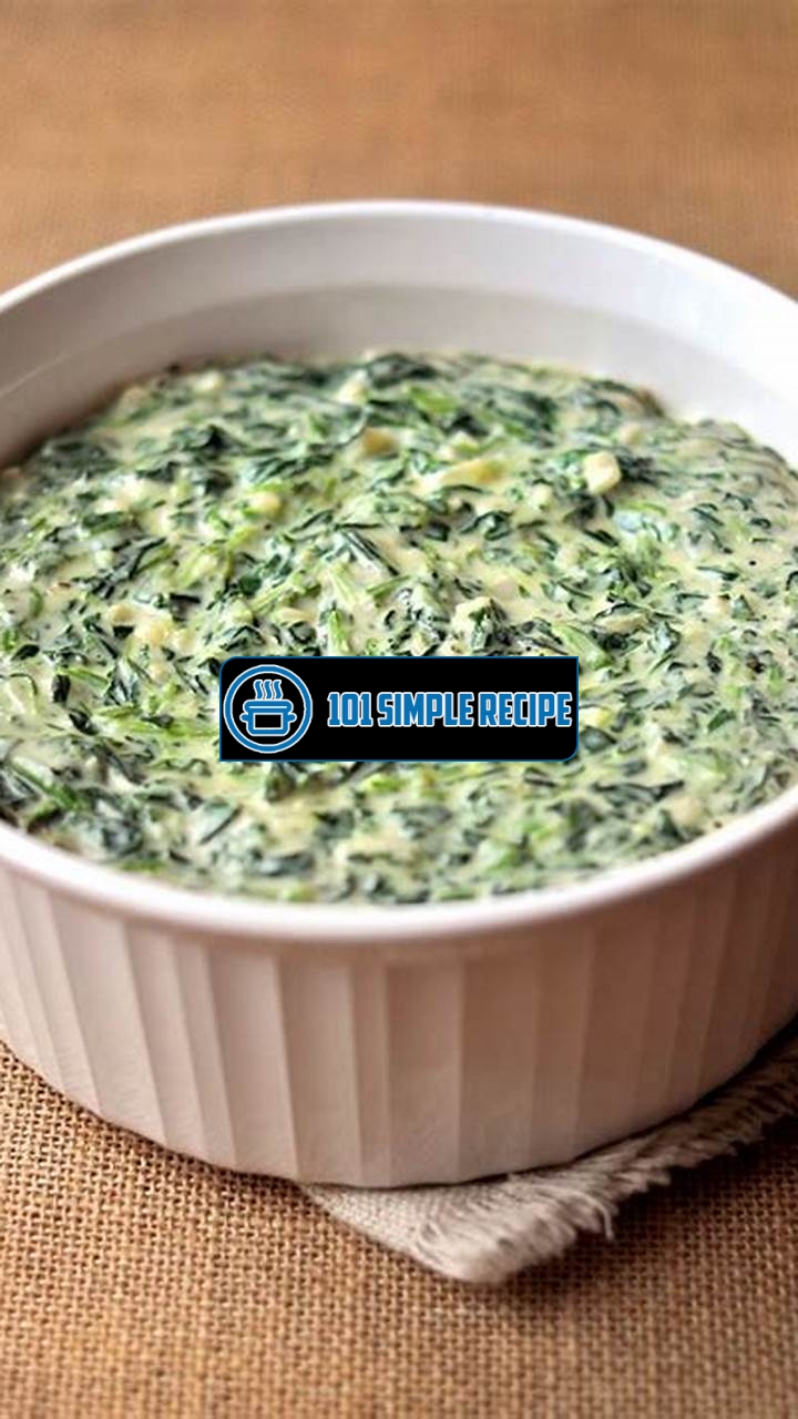 Creamed Spinach Recipe: Learn How to Cook Spinach Perfectly | 101 Simple Recipe