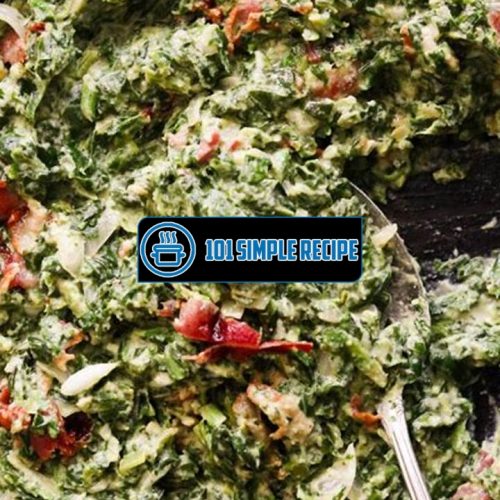 Delicious Creamed Spinach with Bacon Recipe | 101 Simple Recipe