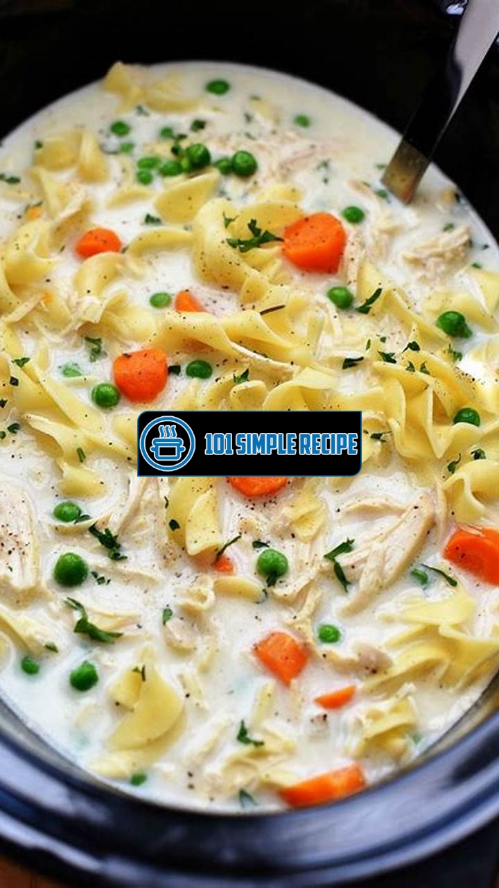 The Creamiest Chicken Noodle Soup Recipe You'll Love | 101 Simple Recipe