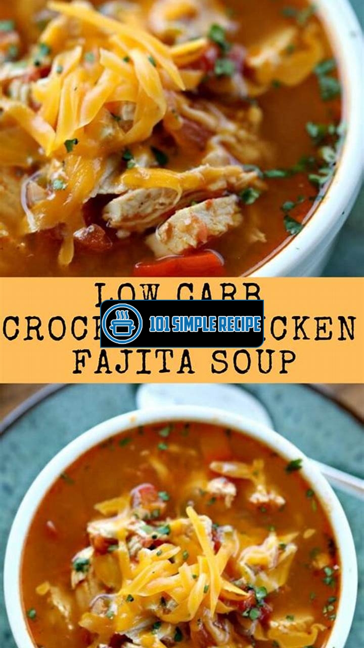Delicious and Easy Crock Pot Chicken Fajita Soup | 101 Simple Recipe