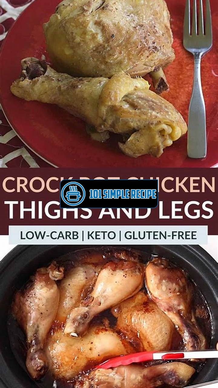 Delicious Crock Pot Chicken Legs and Thighs Recipe | 101 Simple Recipe