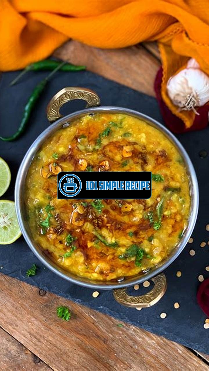 Delicious and Authentic Dal Tadka Recipe for a Flavorful Meal | 101 Simple Recipe