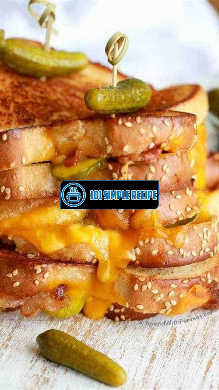 Discover the Irresistible Dill Pickle Bacon Grilled Cheese | 101 Simple Recipe