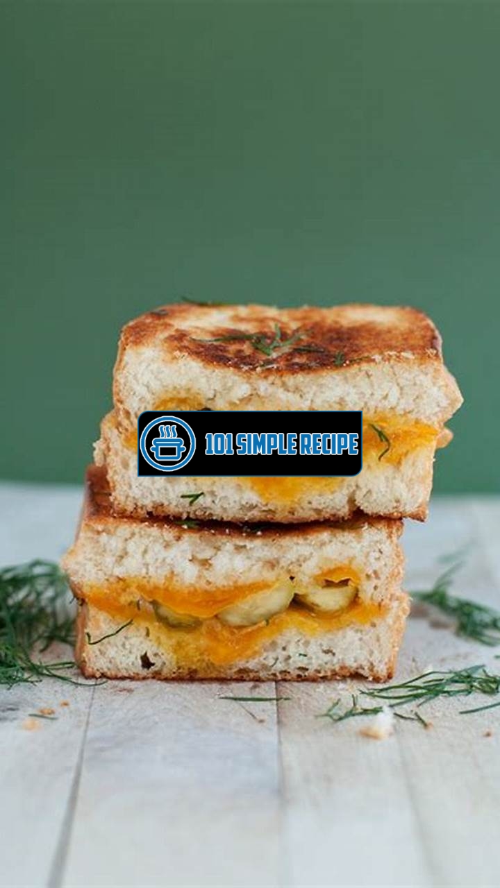 The Irresistible Dill Pickle Grilled Cheese Delight | 101 Simple Recipe