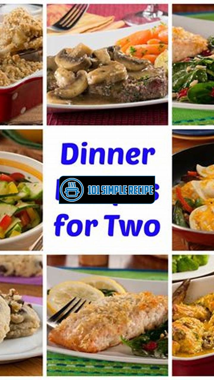 Delicious and Romantic Dinner Recipes for Two | 101 Simple Recipe