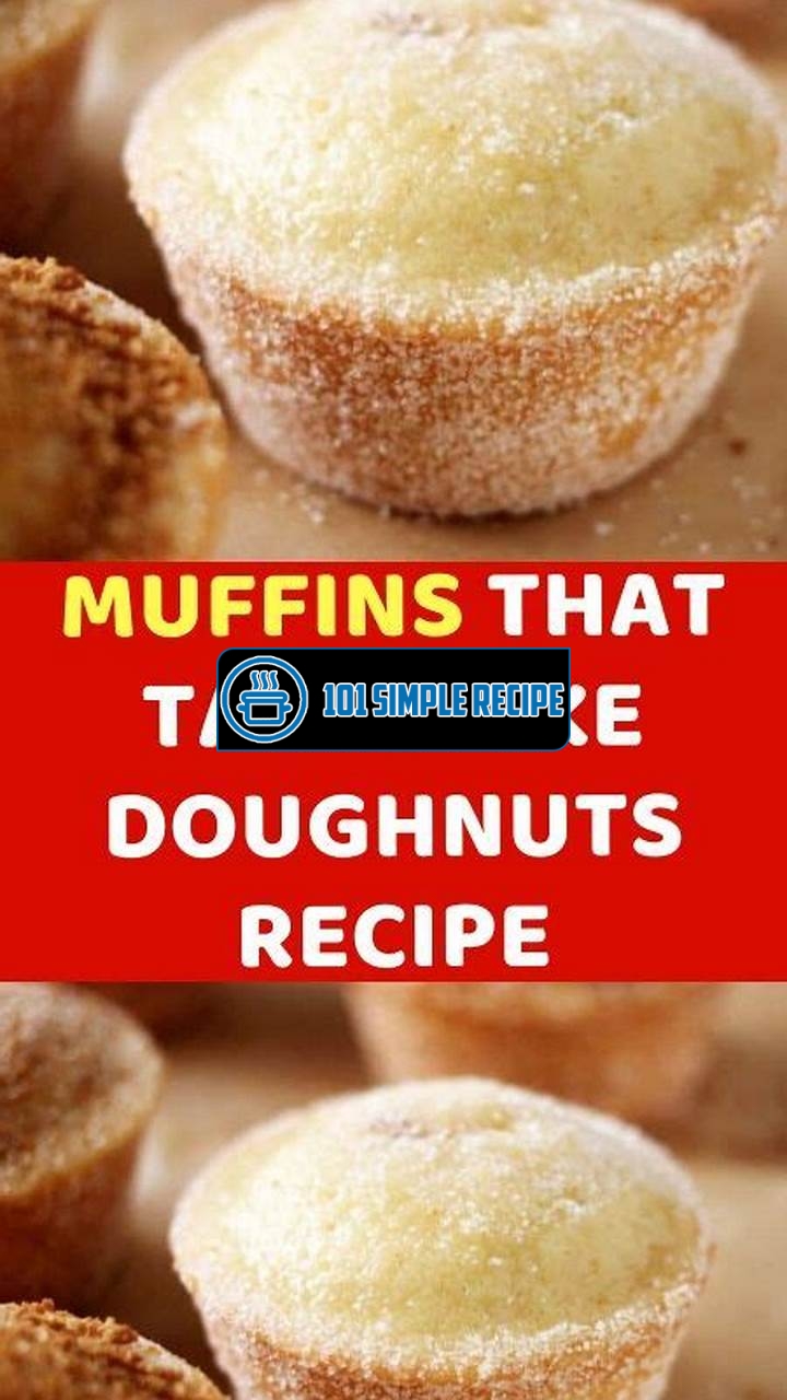 The Donut Muffins That Revolutionized Baking | 101 Simple Recipe