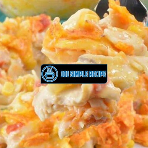 Irresistibly Cheesy Doritos Chicken Casserole | 101 Simple Recipe