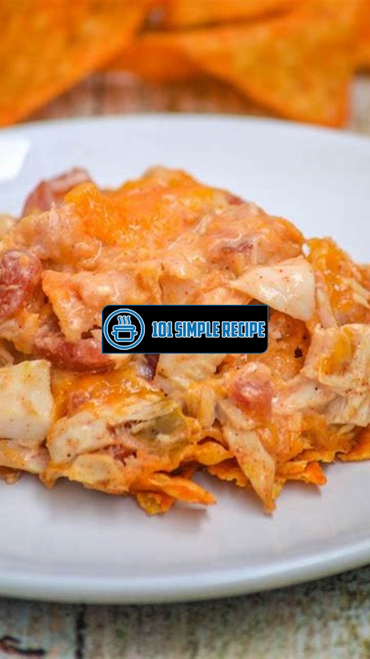 Deliciously Cheesy Doritos Chicken Casserole | 101 Simple Recipe