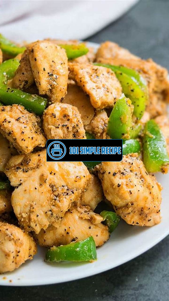 A Quick and Delicious Black Pepper Chicken Recipe | 101 Simple Recipe
