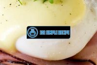 Easy Eggs Benedict Recipe With Hollandaise Sauce | 101 Simple Recipe