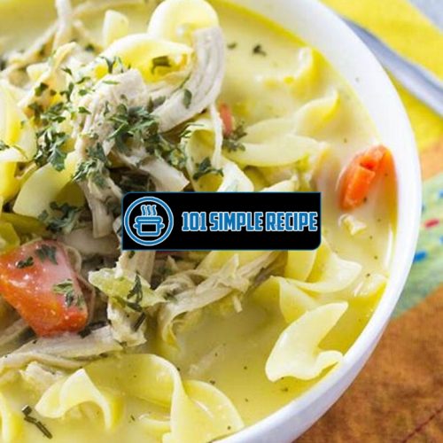 A Delicious and Easy Homemade Chicken Noodle Soup Recipe | 101 Simple Recipe