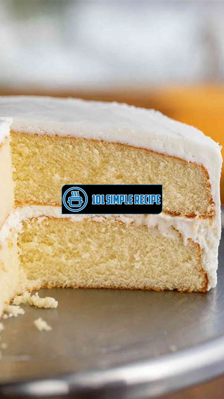 Deliciously Easy Homemade Vanilla Cake | 101 Simple Recipe