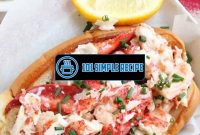 Master the Art of an Easy Lobster Roll | 101 Simple Recipe