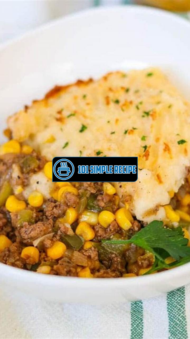 Delicious and Flavorful Shepherds Pie Recipe with Gravy | 101 Simple Recipe