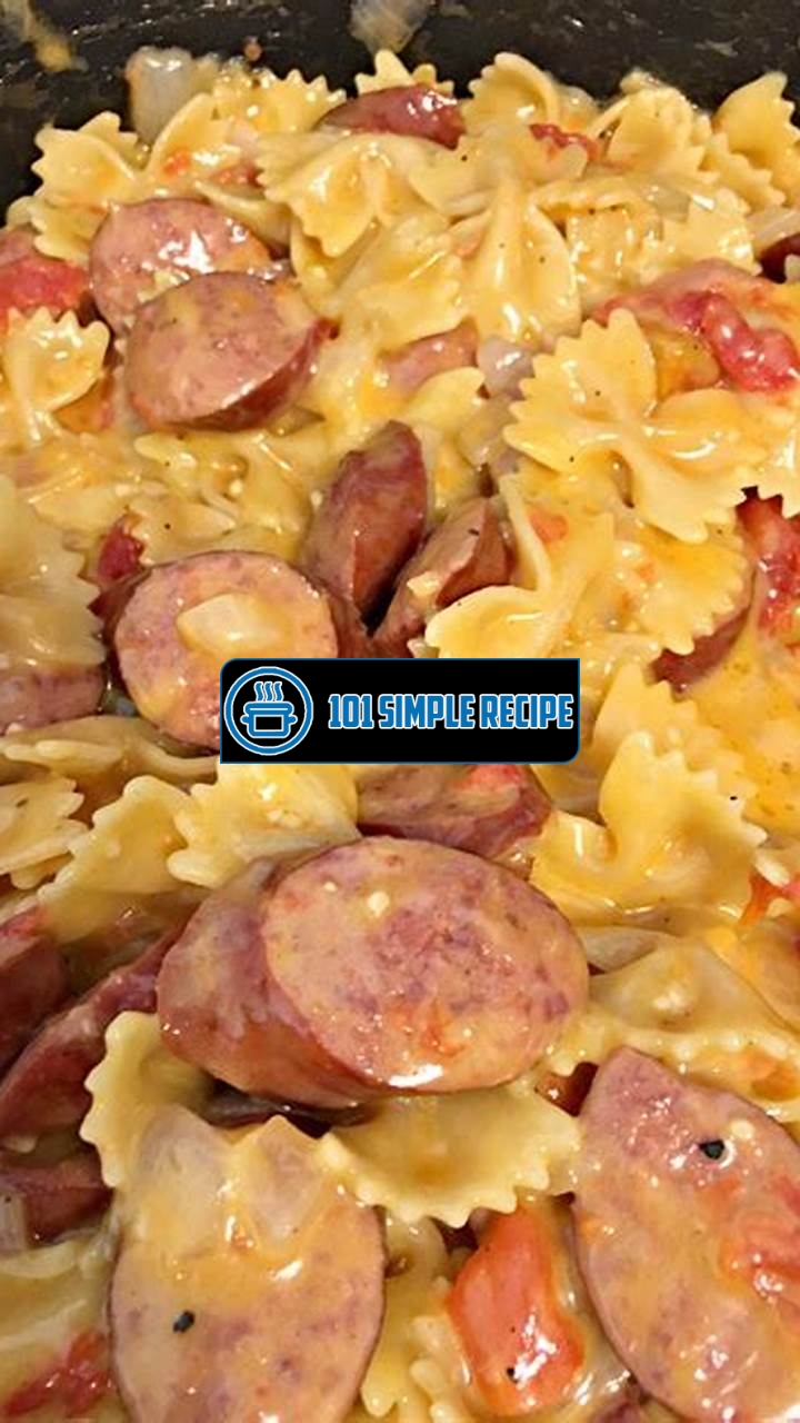 Delicious Smoked Sausage Pasta Recipes to Try Today | 101 Simple Recipe
