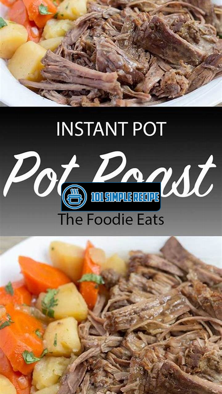 Upgrade Your Menu with a Flavorful Fall Apart Instant Pot Roast | 101 Simple Recipe