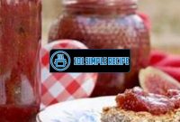 Delicious Fig Jam Recipe: No Sugar Added | 101 Simple Recipe